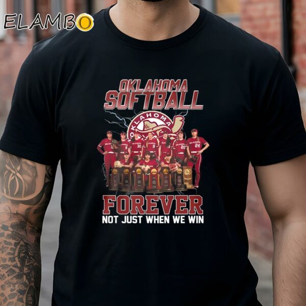 Oklahoma Softball Forever Not Just When We Win Shirt Black Shirt Shirts