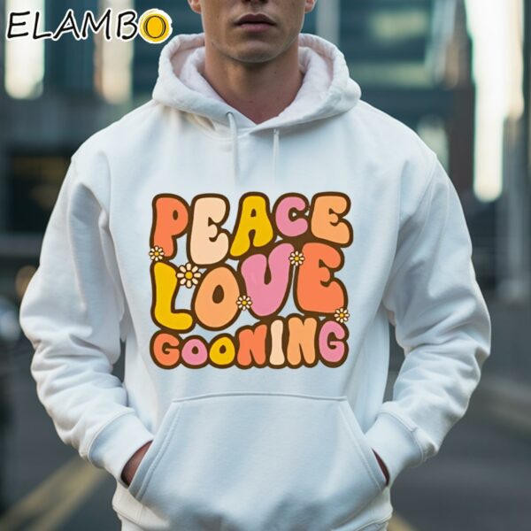 Peace Love Gooning Shirt Hoodie 36