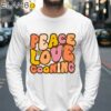Peace Love Gooning Shirt Longsleeve 39