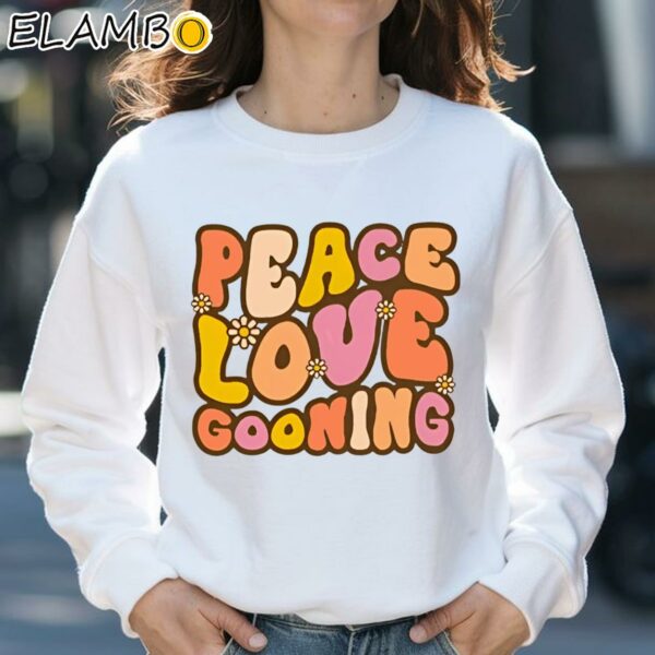 Peace Love Gooning Shirt Sweatshirt 31