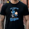 Peanuts Snoopy And Charlie Brown Life Is Better With Los Angeles Dodgers Shirt Black Shirt Shirts