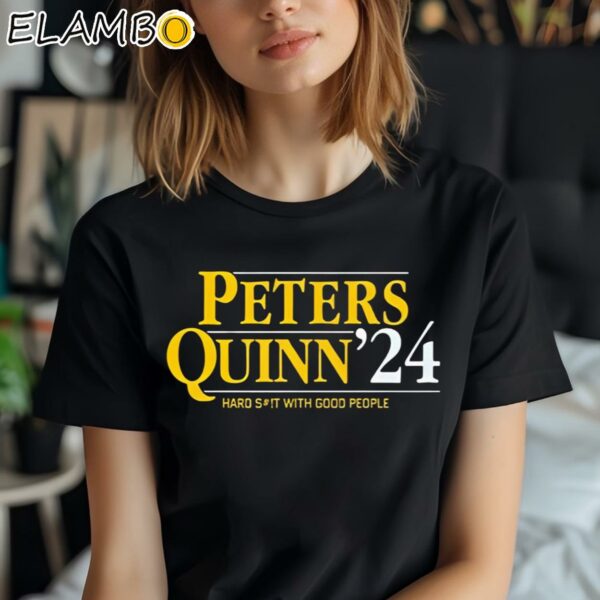 Peters Quinn 24 Hard Shit With Good People Shirt Black Shirt Shirt