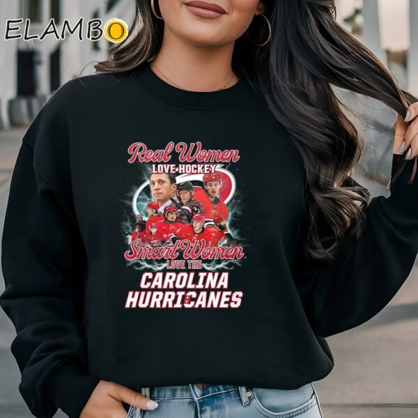 Real Women Love Hockey Smart Women Love The Carolina Hurricanes Shirt Sweatshirt Sweatshirt