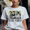 Retro 90's Dad Vibes Shirt Movie Dad Shirt 2 Shirts 7