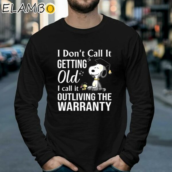 Snoopy I Don't Call It Getting Old I Call It Outliving The Warranty Shirt Longsleeve 39