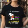 Snoopy Im Retired Reading Is My Job T Shirt Black Shirt Shirt