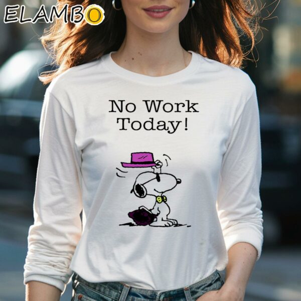 Snoopy No Work To Day Shirt Longsleeve Women Long Sleevee