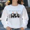 Step Brothers Were Here To Fuck Shit Up Shirt Sweatshirt 31