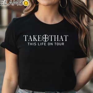 Take That This Life On Tour 2024 Shirt Black Shirt Shirt