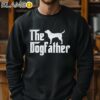 The Dog Father T shirt Fathers Day Gift Birthday Gifts For Dogs Dad Sweatshirt 11