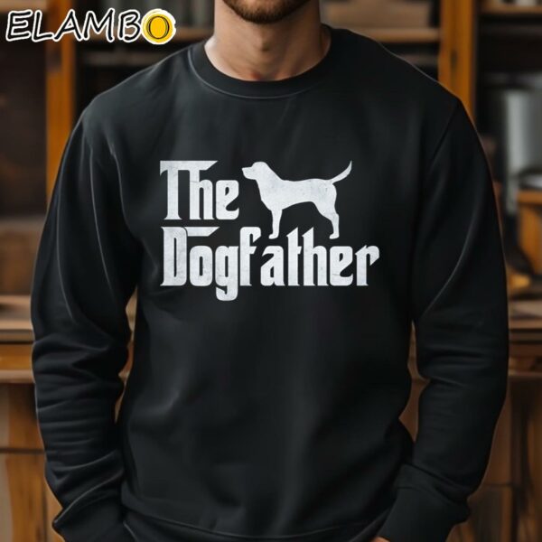 The Dog Father T shirt Fathers Day Gift Birthday Gifts For Dogs Dad Sweatshirt 11