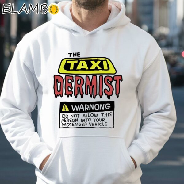 The Taxidermist Warnong Do Not Allow This Person Into Your Passenger Vehicle Shirt Hoodie 35