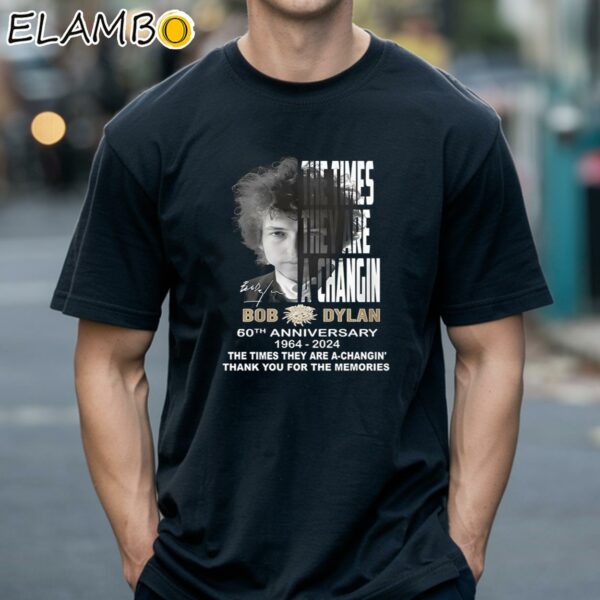 The Times They Are A Changin Bob Dylan 60th Anniversary 1964 2024 Thank You For The Memories Shirt Black Shirts 18