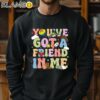 Toy Story Shirt You Ve Got A Friend In Me Shirt Toy Story Movie Characters Tee Sweatshirt 11