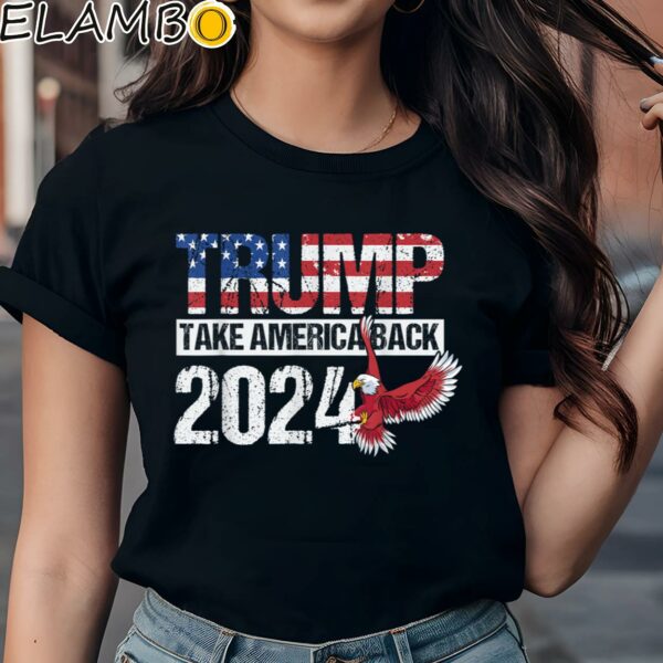 Trump 2024 Flag Take America Back Trump 2024 Shirt Black Shirts Shirt