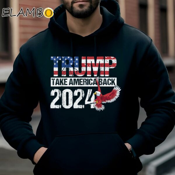 Trump 2024 Flag Take America Back Trump 2024 Shirt Hoodie Hoodie