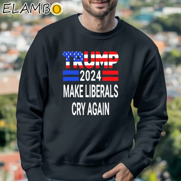 Trump 2024 Make Liberals Cry Again Usa Flag Shirt Sweatshirt 3