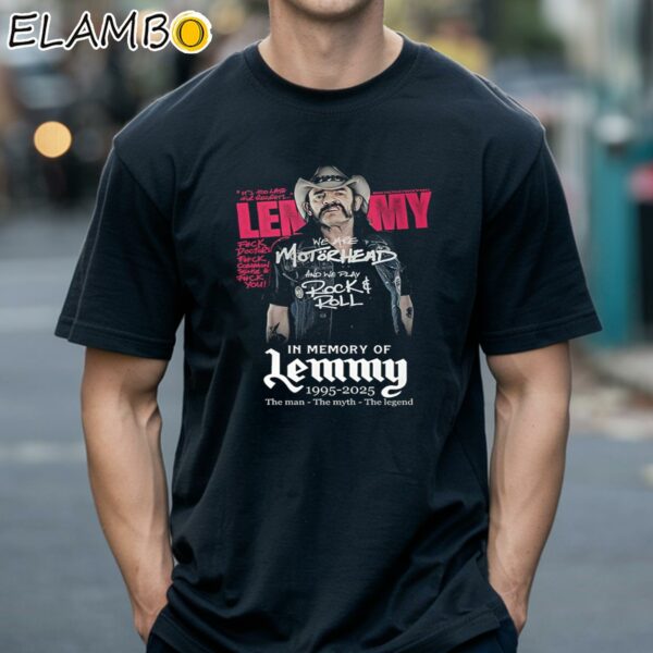 We Are Motorhead And We Play Rock Roll In Memory Of Lemmy 1995 2025 The Man The Myth The Legend Shirt Black Shirts 18