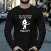 We Are Never Too Old For Snoopy T Shirt Longsleeve 39
