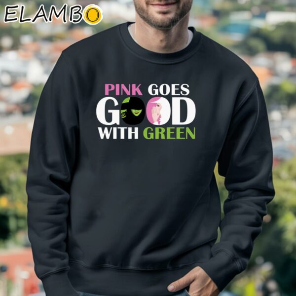 Wicked Pink Goes Good With Green Shirt Sweatshirt 3