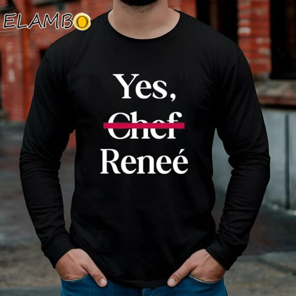 Yes Chef Reneee Shirt Longsleeve Long Sleeve