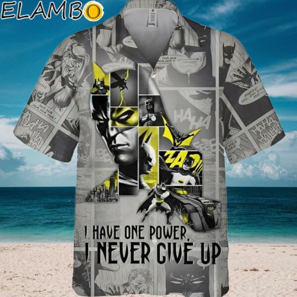 Batman I Have One Power I Never Give Up Hawaiian Shirt Aloha Shirt Aloha Shirt