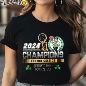 Boston Celtics NBA Champion 2024 Just Go Win It Fan shirt Black Shirt Shirt
