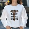 Chris Brown Wearing Every Saint Was A Sinner Shirt Sweatshirt Sweatshirt