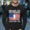 Disabled Veteran Lives Matter Flag American US Vet Military T Shirt Longsleeve Longsleeve