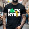 Fck Kyrie Champs Kyrie Irving Boston Celtics t shirt Black Shirt Black Shirt