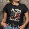 Jesus Is My Savior Trump Is My President Shirt Black Shirts Black Shirts