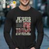 Jesus Is My Savior Trump Is My President Shirt Longsleeve Longsleeve