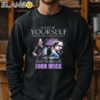 Keanu Reeves Always Be Yourself Unless You Can Be John Wick shirt Sweatshirt Sweatshirt