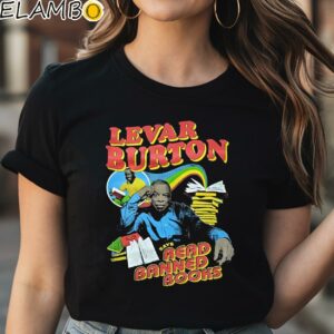 Levar Burton Says Read Banned Books Shirt Black Shirt Shirt