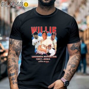 Rip Willie Mays Legends Never Die 1931 2024 Shirt Black Shirt Black Shirt