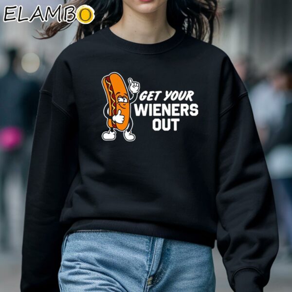 Steve Get Your Wieners Out Shirt Sweatshirt 5