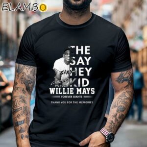 The Say Hey Kid Willie Mays Forever Giants Thank You For The Memories T Shirt Black Shirt Black Shirt
