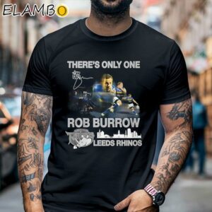 There's Only One Rob Burrow Leeds Rhinos Shirt Black Shirt Black Shirt