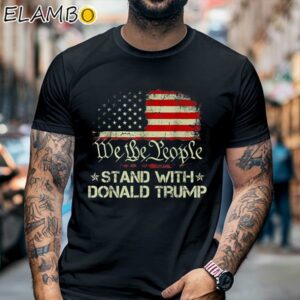 We The People Stand With Donald Trump 2024 Shirt Black Shirt Black Shirt