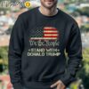We The People Stand With Donald Trump 2024 Shirt Sweatshirt Sweatshirt