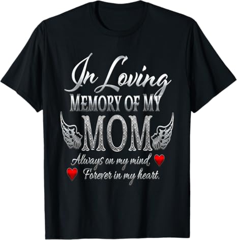 In Loving Memory of My Mom Memorial T-Shirt