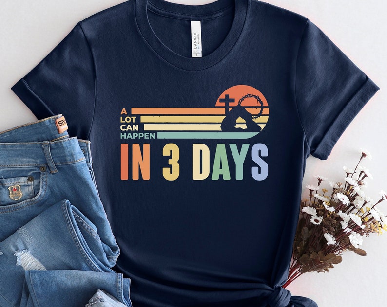 A Lot Can Happen In 3 Days Unisex T Shirt Cotton Tee TSE245.jpg