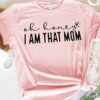 Oh Honey I Am That Mom Unisex T Shirt Cotton Tee TSE226.jpg