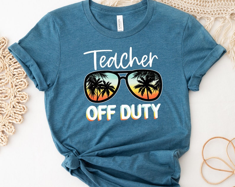 Teacher Off Duty Unisex T Shirt Cotton Tee TSE227.jpg